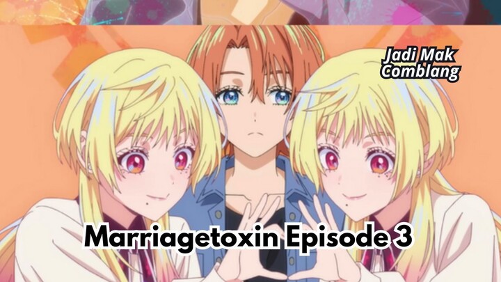 Marriagetoxin Episode 3: Jadi Mak Comblang!