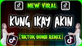 NEW TIKTOK VIRAL | KUNG IKAY AKIN | REGGAE BOMB REMIX