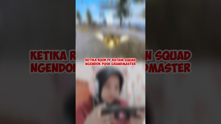 KETIKA RUOK FF RATAIN SQUAD NGENDOK PUSH GRANDMASTER