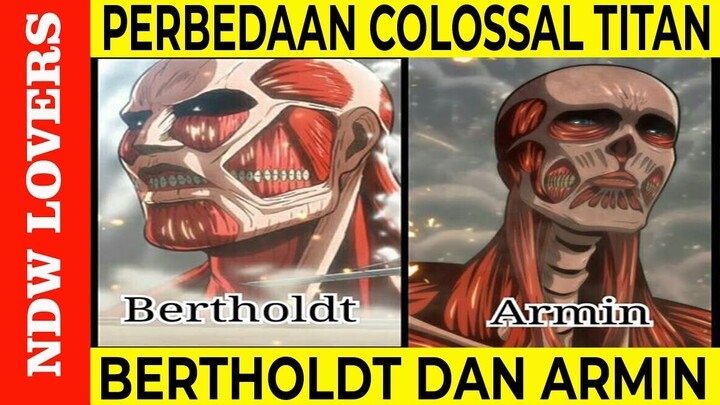 TERUNGKAP!!! PERBEDAAN FISIK COLOSSAL TITAN BERTHOLDT DENGAN ARMIN I #attackontitan