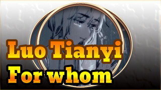 Luo Tianyi|[Self-Drawn]For whom?