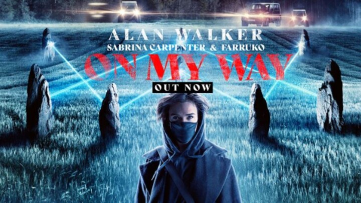 Alan Walker Sabrina Carpenter & Farruko - On My Way