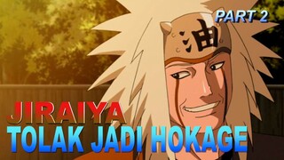 JIRAIYA SELALU MENOLAK MENJADI HOKAGE‼️ (PART 2)