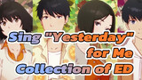 Sing "Yesterday" for Me|【1080P】Collection of ED