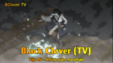 Black Clover (TV) Tập 15 - Nhược yên ma pháp