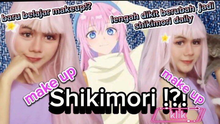 SHIKIMORI DAILY MAKE UP!?       siapa yang waifu nya shikimori??!