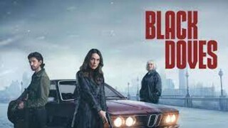 🔥 Watch Black Doves (2024) Season 1 Episodes 1-6 for FREE! (Link Below) 👇