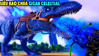 ARK Eternal - Primal Fear #20 MÌNH THỬ THU PHỤC SIÊU BẠO CHÚA Gigan Celestial - TÝ TIỀN TỈ