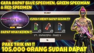 🔥FREE FIRE❕CARA DAPAT RED SPECIMEN, BLUE & GREEN - GARENA FREE FIRE