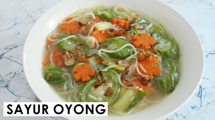 RESEP SAYUR OYONG BENING ENAK, SEGAR DAN SEHAT