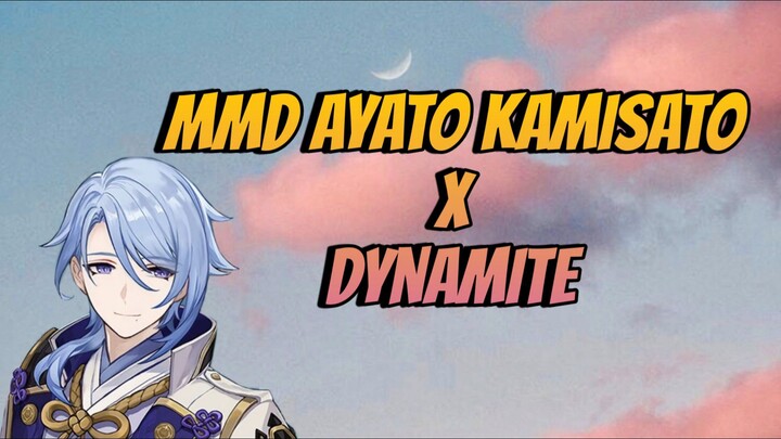 MMD Ayato Kamisato x Dynamite