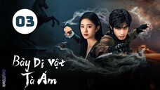 Tập 3| Bảy Di Vật Tà Ám - The Seven Relics Of Omen (Lưu Hạo Tồn, Tống Uy Long,...).