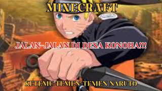 MINECRAFT - GAS JALAN-JALAN DI KONOHA KETEMU TEMEN-TEMEN NARUTO!!!