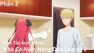 Tóm Tắt Anime Hay: Nhà Có Năm Nàng Dâu ss2 | Phần 2 | Review Anime