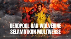 DEADPOOL DAN WOLVERINE SELAMATKAN MULTIVERSE - PART 2