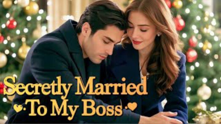 Secretly Married My Boss : Full Episode w/engsub