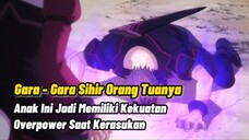 Akibat Sihir Terlarang MC Ini Jadi Sering Kesurupan Namun Jadi Overpower!