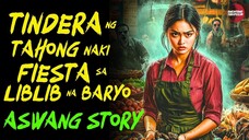 TINDERA NG TAHONG NAKI FIESTA SA LIBLIB NA BARYO | Kwentong Aswang | True Story | 12/15/2024 🎬