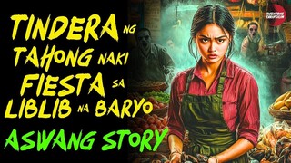 TINDERA NG TAHONG NAKI FIESTA SA LIBLIB NA BARYO | Kwentong Aswang | True Story | 12/15/2024 🎬