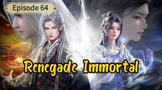 EPS 64 || RENEGADE IMMORTAL