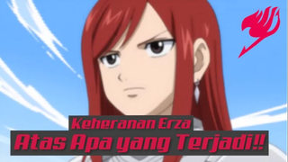 Keheranan Erza Atas Apa yang Terjadi❗❗