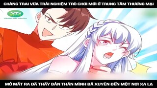 Review Truyện: Chàng trai vừa trải nghiệm trò chơi mới ở trung tâm thương mạiMở mắt ra đã thấy bản