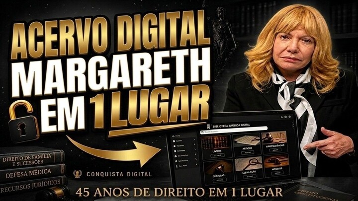 ACERVO DIGITAL Margareth Zanardini: 45 Anos de Advocacia Combativa em um Só Lugar | CONFIRA AGORA