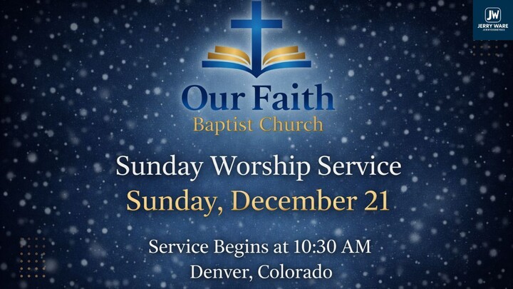 Our Faith Baptist Church Sunday Worship Service | December 21 | Denver, Colorado