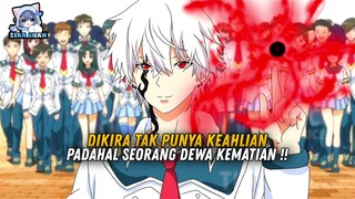 Dikira Takpunya Keahlian Padahal Seorang Dewa Kematian ❗️