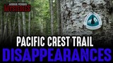 Pacific Crest Trail Disappearances and Mysteries!
