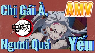 [Thanh Gươm Diệt Quỷ] AMV | Chị Gái À, Ngươi Quá Yếu