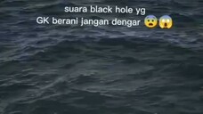 suara black hole darimananya coba