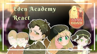 ✨Eden Academy React to Anya & Bond Forger ✨ || SpyxFamily || Gacha