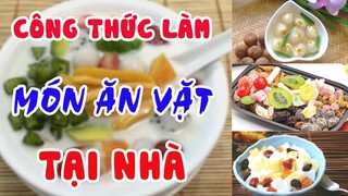 Tự tay làm các MÓN ĂN VẶT ĐƠN GIẢN TẠI NHÀ vừa ngon miệng, vừa dễ làm