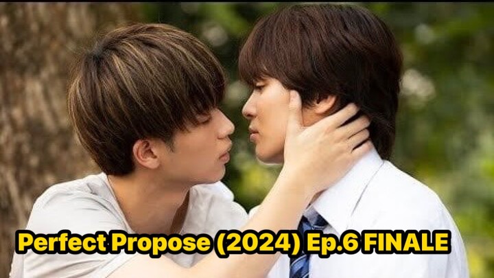 Perfect Propose (2024) Ep.6 FINALE