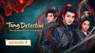 Tang Detective: The Broken Mirror Conspiracy eps 4 ( sub indo )