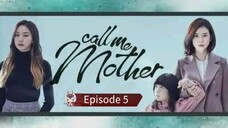 Title: Call Me Mother | Episode 5 (Tagalog Dubbed)