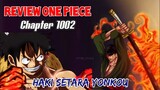 REVIEW ONE PIECE 1002 - HAKI SETARA YONKU !!! | YANG KUAT ZORO/ENMA ??? | (ONE PIECE) TERBARU