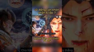 vũ động càn khôn phần 6 tập 7 #15phutreview #reviewtruyen #review #shorts