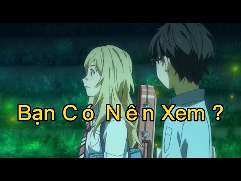 Bạn Nên Xem ? - Shigatsu wa Kimi no Uso - Tháng Tư Là Lời Nói Dối Của Em