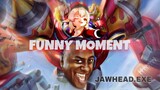 MOBILE LEGEND.EXE | JAWHEAD FUNNY MOMENT 1.0