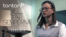 Bukan Ipar Sempurna EP04