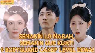 【Indo Sub】SEMAKIN LO MARAH, SEMAKIN GUE KUAT! 9 BODYGUARD CAKEP LEVEL DEWA!#drama #minidrama