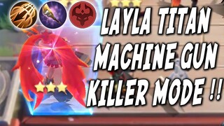 LAYLA TITAN MODE FULL ATK SPEED ! GIANT MACHINE GUN NIH BOSS ! NEMBAKNYA BEREDET !!