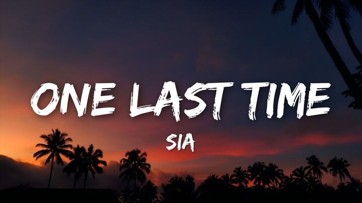 Sia – One Last Time (Lyrics Video)
