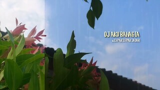 DJ AKU BAHAGIA FULL BEAT x CEPAK CEPAK JEDER || DJ VIRAL TERBARU 2021