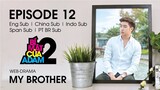 Web-drama Đam Mỹ _ MY BROTHER - EP12 _ OFFICIAL HD (720p60fps)