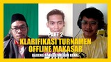 KABUL eps 3 part 2 : KLARIFIKASI TURNAMEN OFFLINE MAKASAR BARENG BANG FAYAD DAN KETUA PANITIANYA!!!