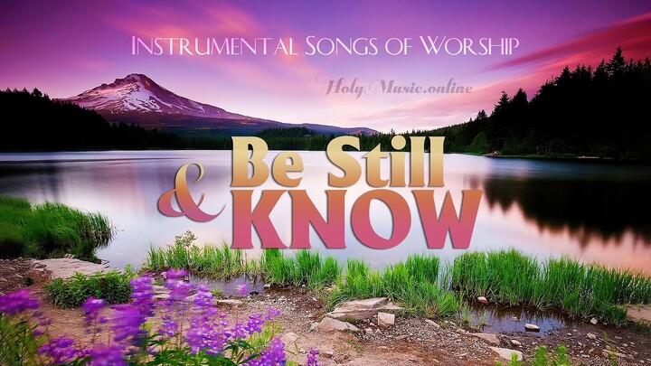🎵🎹🎸 Be Still & Know: Instrumental Songs of Worship – Worship Ensemble | Instrumental Music
