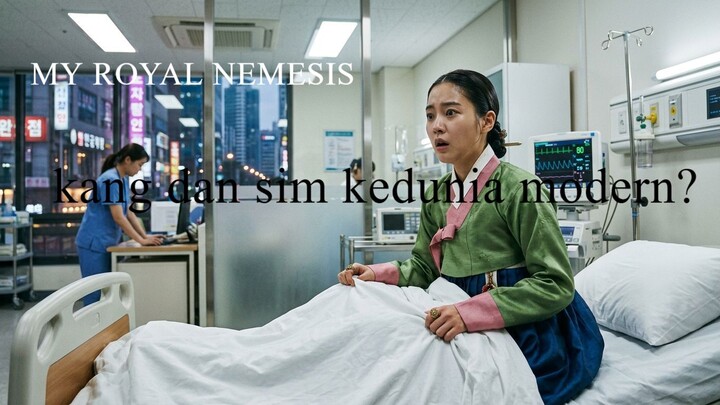 MY ROYAL NEMESIS EPS 01 - KANG DAN SIM KE DUNIA MODERN?